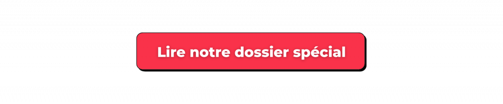 CTA lire notre dossier spécial