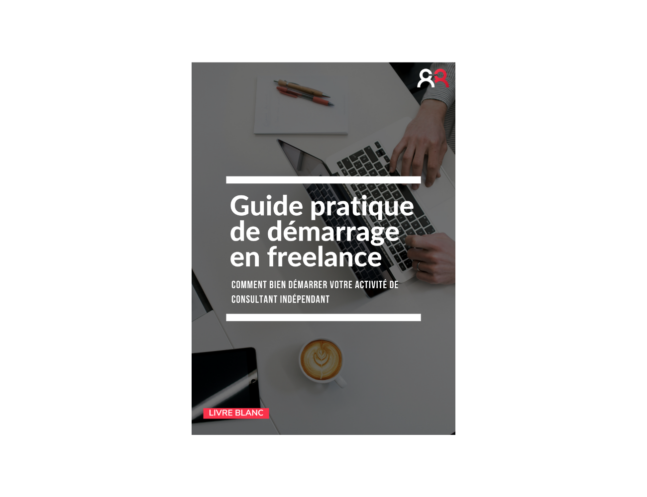 Comment démarrer en freelance ? – Guide pratique