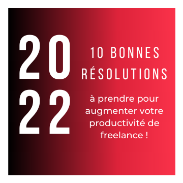 10 bonnes résolutions de freelances pour 2022